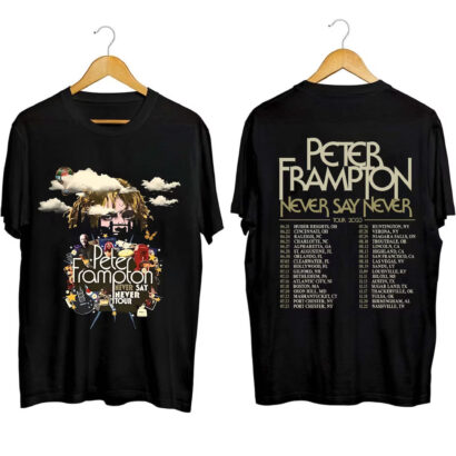 Peter Frampton 2023 Fall Tour Never Say Never Tour Shirt, Peter Frampton Fan Shirt, Peter Frampton 2023 Shirt