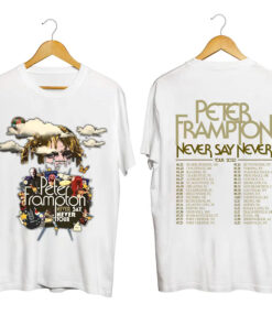 Peter Frampton 2023 Fall Tour Never Say Never Tour Shirt, Peter Frampton Fan Shirt, Peter Frampton 2023 Shirt