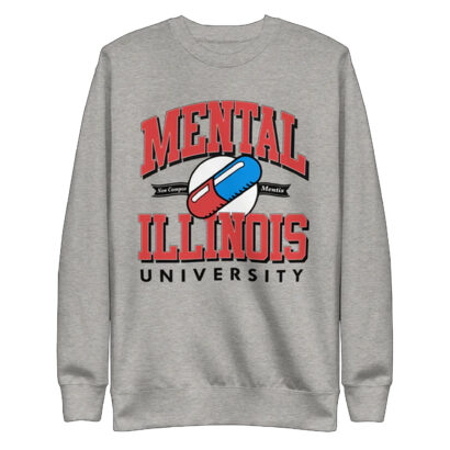 Mental Illinois University Crewneck shirt, Mental Illinois shirt, Illinois shirt, Mental shirt