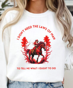 I Don't Need The Laws Of Men To Tell Me What I Ought To Do Sweatshirt, Country Music Sweatshirt, Western Shirt, Women's Graphic Tee