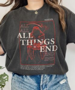 Hozier All Things End Shirt, Hozier Song Lyrics Inspired Sweatshirt, Unreal Unearth Tour Shirts