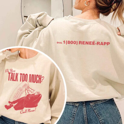 Do You Talk Too Much Renee Rapp Double Side Sweatshirt, Bootleg Shirt, Renee Rapp Shirt