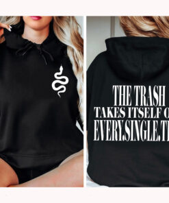 Trash Takes Itself Out Every Time Hoodie, Trash Takes Itself Out Everytime Sweatshirt, Trending Shirts for Women