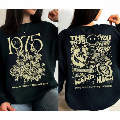 The 1975 Still.. At Their Very Best Tour UK Europe 2024 Shirt, The 1975 Tour 2024 Shirt, Still At Their Very Best Tour 2024 Sweatshirt, The 1975 shirt