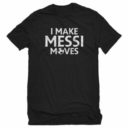 I make Messi Moves Unisex T-shirt