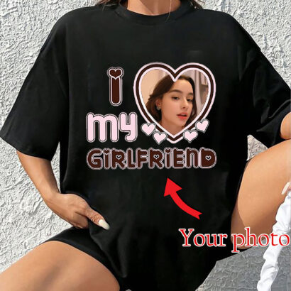 Custom I Love My Girlfriend Shirt, Customize Photo Bootleg Idea Tee, Girlfriend Photo Shirt, Valentine Shirt