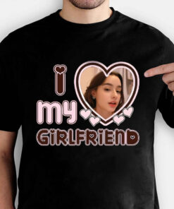 Custom I Love My Girlfriend Shirt, Customize Photo Bootleg Idea Tee, Girlfriend Photo Shirt, Valentine Shirt