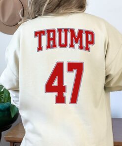 Trump 47 Tshirt, Trump 47 shirt, Trump 47 Sweatshirt