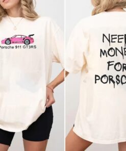 Porsche 911 GT3 RS shirt, Pink Porsche 911 Premium shirt, Porsche hoodie, Need money for porsche shirt