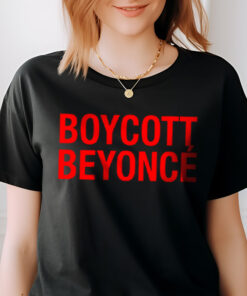 Boycott Beyonce Unisex Shirt, Boycott Beyonce Sweatshirt & Hoodie