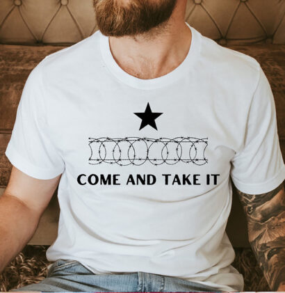 Come And Take It Barbed Wire Patriotic T-Shirt, I Stand With Texas Political Razor Wire Tee, Hold The Line Tee, Texan Support TShirt