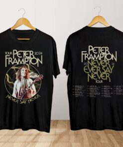 Peter Frampton Never Say Never Tour Shirt, Peter Frampton Concert Shirt, Never Say Never Tour 2024 Shirt