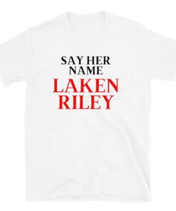 Laken Riley Shirt, Say Her Name Shirt, Say Her Name Laken Riley Shirt