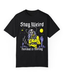 Stay Weird Cowgirl shirt, El Ray Art T-shirt