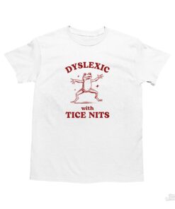 Dyslexic With Tice Nits, Funny Dyslexia Shirt, Frog T Shirt, Dumb Y2k Shirt, Stupid Vintage Shirt, Sarcastic Cartoon Tee, Silly Meme Shirt