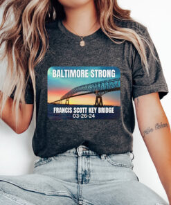 Baltimore Bridge shirt, Baltimore Bridge Collapse, Francis Scott Bridge, Baltimore Strong shirt