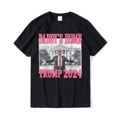 Trump Pink Daddys Home Trump 2024 T-Shirt, Trump 2024 T-Shirt