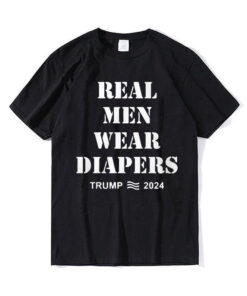 Donald trump real men wear diapers shirt