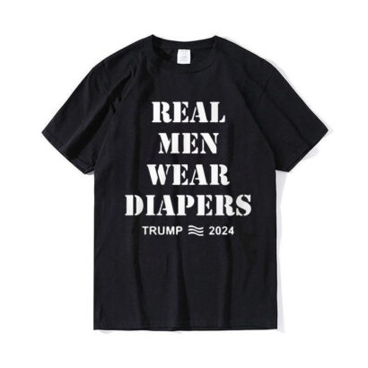 Donald trump real men wear diapers shirt