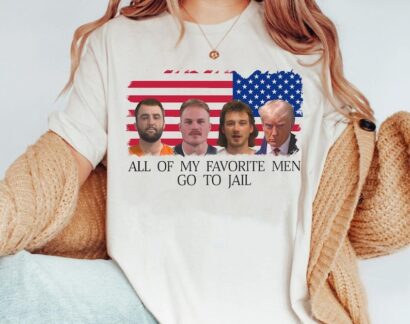 Funny Trump 2024 Shirt, All Of My Favorite Men Go To Jail T-shirt, Patriotic Gifts Tee, Trump Pink Shirt, Trump Gift, Republican Gifts