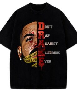 Drake Don't Rap Against Kendrick Ever T-Shirt, Kendrick Lamar They Not Like Us Custom Graphic Tee