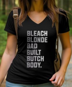 Bleach Blonde Bad Built Butch Body T shirt