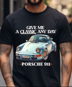 Car Shirt Give Me A Classic Any Day Porsche 911, Classic Hot Rod Muscle Car Enthusiast T-shirt, Car Gifts for Men Women, Vintage Graphic Car