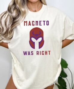 Magneto Was Right Shirt