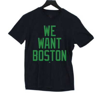 Jayson Tatum We Want Boston Shirt