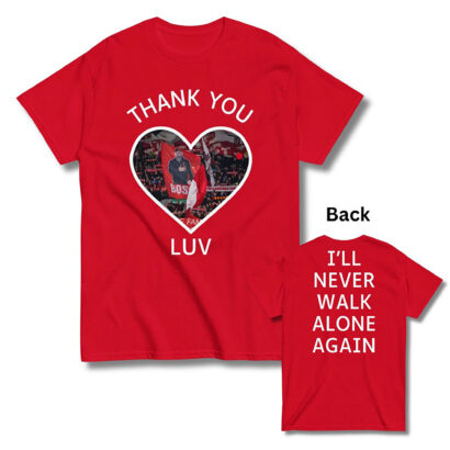 Jurgen Klopp Tribute T-Shirt, Thank You Luv Design shirt, I'll Never Walk Alone tee