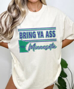 Bring Ya Ass to Minnesota Shirt, Bring Ya Ass Shirt, Minnesota Basketball T-Shirt