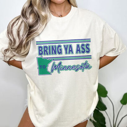 Bring Ya Ass to Minnesota Shirt, Bring Ya Ass Shirt, Minnesota Basketball T-Shirt