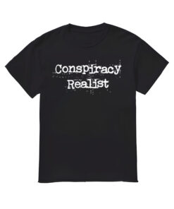 Conspiracy Realist Shirt