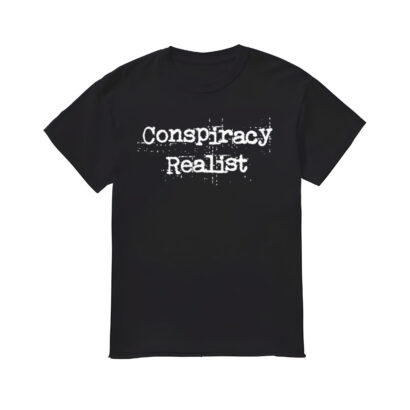 Conspiracy Realist Shirt