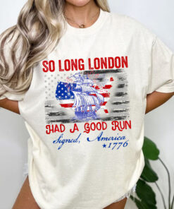 So Long London Had A Good Run T-Shirt, So long london tshirt, 4th of july Shirt, Fourth or july Shirt