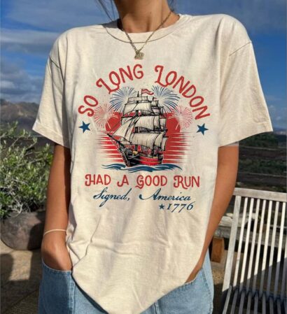 So Long London 4th of July Shirt, American Fourth of July Graphic Shirt, 4th of July Gift, Trendy Tee, Patriot Gift For Women Men Shirt