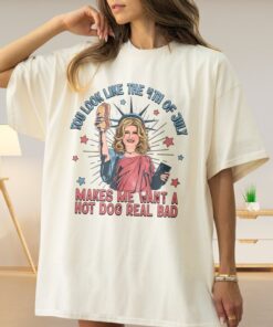 You Look Like The 4th Of July Make Me Want A Hot Dog Real Bad Shirt, Funny 4th July Hot Dog Lover Shirt, Women Movie Shirt