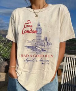 So Long London Shirt, Trendy Shirt, Fourth Of July Comfort Shirt, 4th of July Unisex T shirt