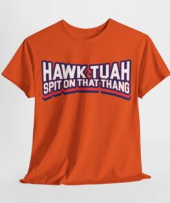 Hawk Tuah Spit on that Thang - Cotton Tee Shirt