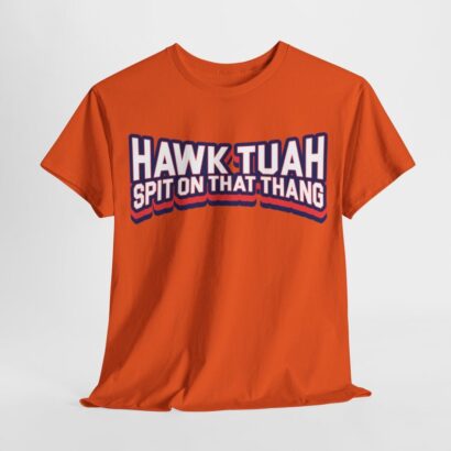 Hawk Tuah Spit on that Thang - Cotton Tee Shirt