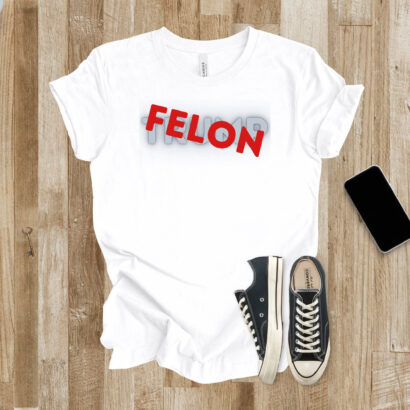 Trump is a Felon Tshirt, Guilty on All 34 Charges