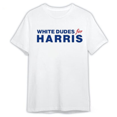 White Dudes For Kamala Harris 2024 For President T-shirt