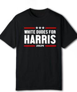 White Dudes for Kamala Harris 2024 political shirt