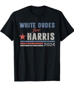 White Dudes For Kamala Harris T-Shirt