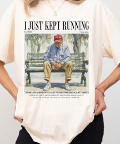 I Just Kept Running Donald Trump Shirt, Funny Trump T-Shirt, Republican Shirt, Trump 2024 Shirt, Patriot Republican Shirt