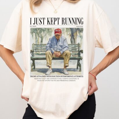 I Just Kept Running Donald Trump Shirt, Funny Trump T-Shirt, Republican Shirt, Trump 2024 Shirt, Patriot Republican Shirt