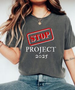 Stop Project 2025 T-Shirt, Project 2025 Tshirt, Pro Democracy Shirt, Leftist Shirt