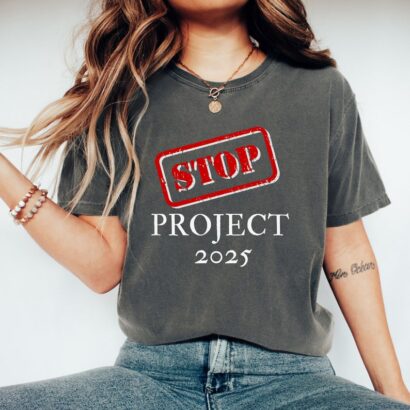 Stop Project 2025 T-Shirt, Project 2025 Tshirt, Pro Democracy Shirt, Leftist Shirt