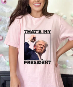 Trump 7/13/2024, That's My President, Trump 2024 Shirt, Patriot Shirt, Donald Trump Shirt, President Trump 2024 Tee, MAGA Shirt