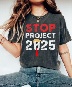 Stop Project 2025 Shirt, Vote Shirt, Joe Biden Shirt, Anti Trump Shirt, Women Rights, Roe Shirt, Election Shirt, Feminist Shirt, Vote 2024